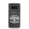 Raising My Husband Is Exhausting Clear Case for Samsung®