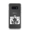 The Walking Dad Clear Case for Samsung®