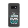 My Favorite Walking Dad, I Love You Clear Case for Samsung®