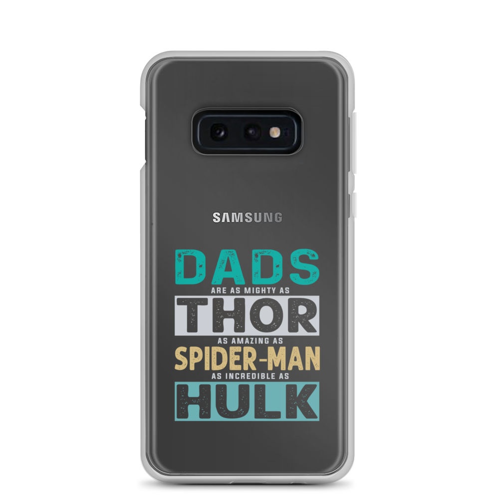 Dads Are As Mighty As Thor, As Amazing As Spider-Man, As Incredible As Hulk Clear Case for Samsung®