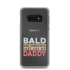 Bald And Handsome Just Like My Daddy Clear Case for Samsung®