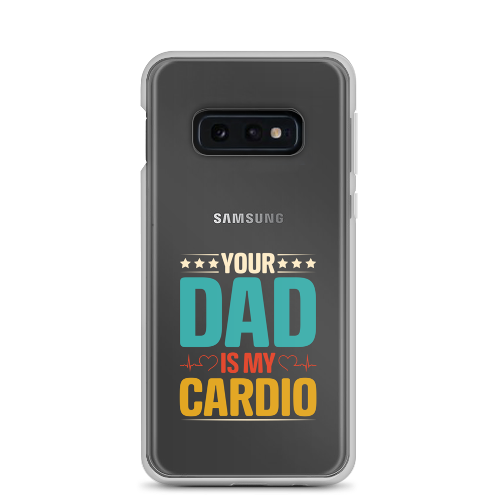 Your Dad Is My Cardio Clear Case for Samsung®