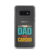 Your Dad Is My Cardio Clear Case for Samsung®