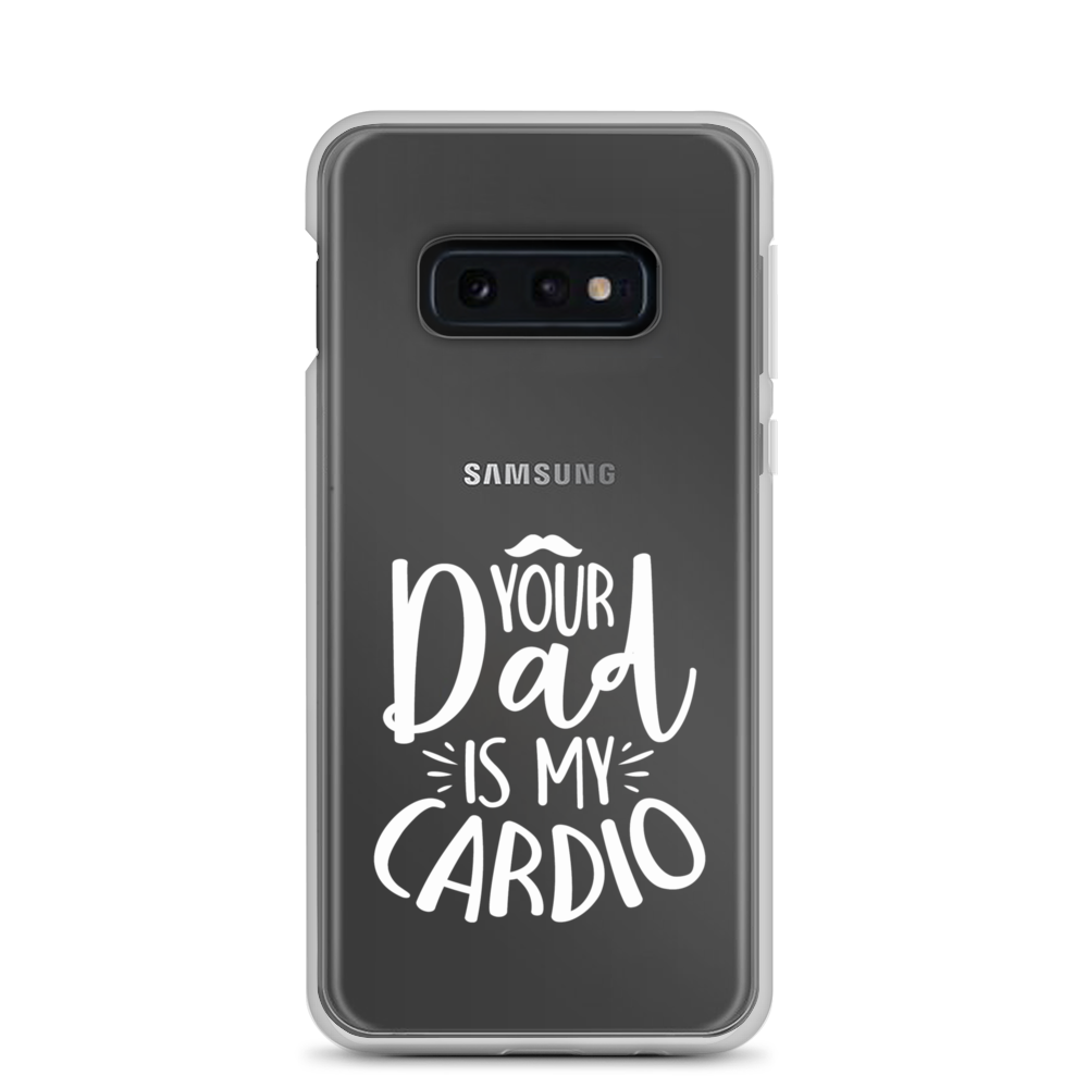 Your Dad Is My Cardio Clear Case for Samsung®