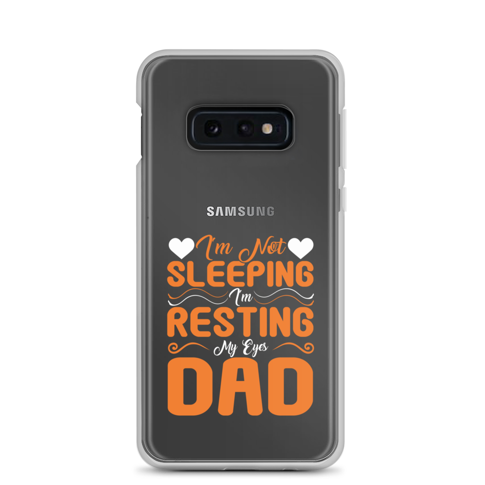 I'm Not Sleeping, I'm Resting My Eyes, Dad Clear Case for Samsung®