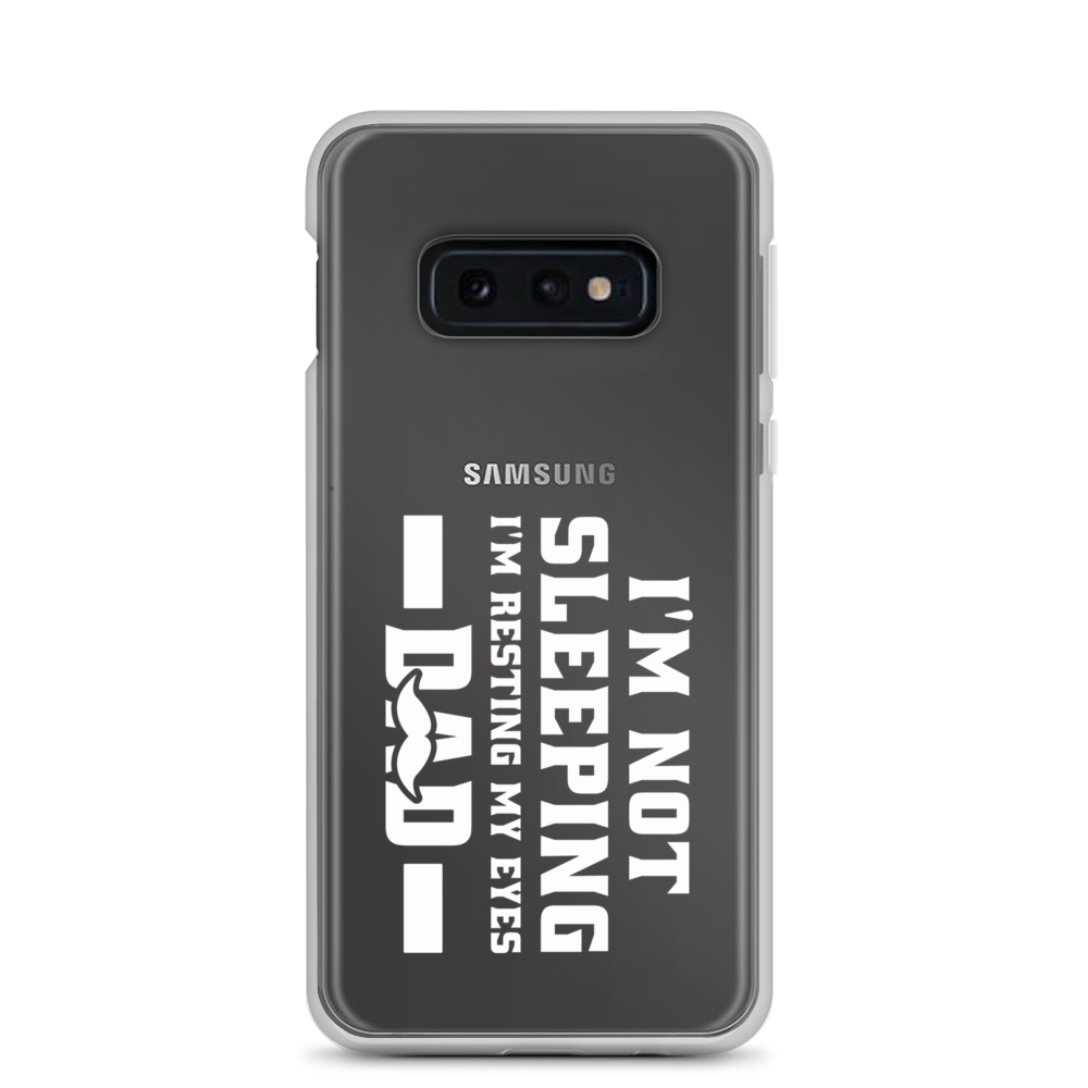 I'm Not Sleeping, I'm Resting My Eyes, Dad Clear Case for Samsung®