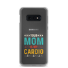 Your Mom Is My Cardio Clear Case for Samsung®