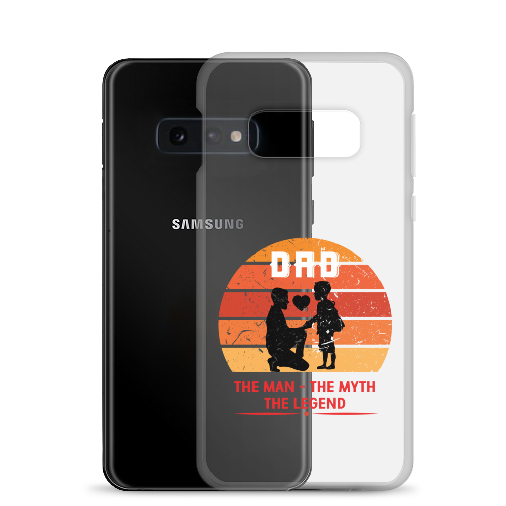 Dad The Man The Myth The Legend Clear Case for Samsung®