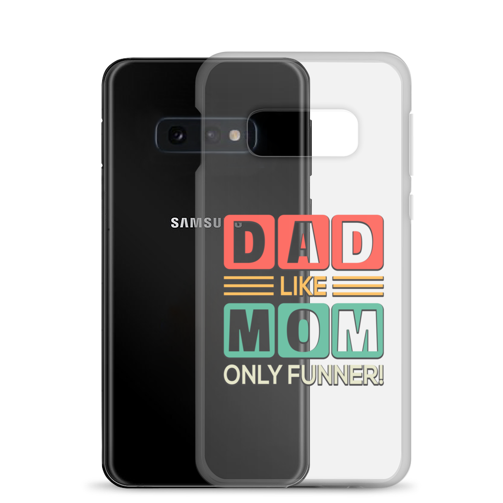 Dad Like Mom Only Funnier Clear Case for Samsung®