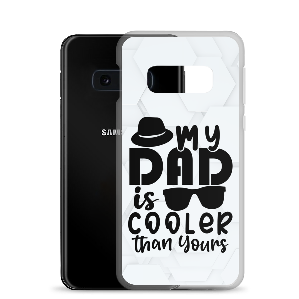 My Dad Is Cooler Than Yours Clear Case for Samsung®