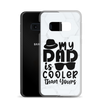 My Dad Is Cooler Than Yours Clear Case for Samsung®