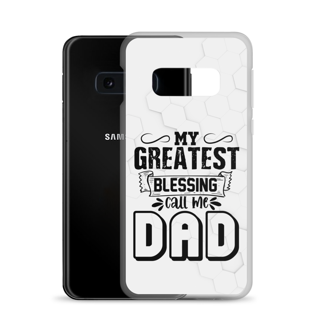 My Greatest Blessing Call Me Dad Clear Case for Samsung®