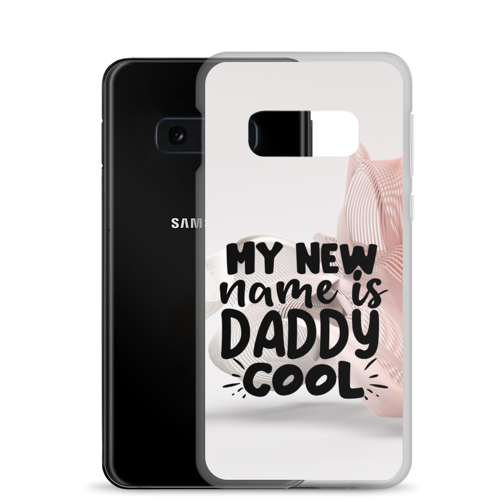 My New Name Is Daddy Cool Clear Case for Samsung®