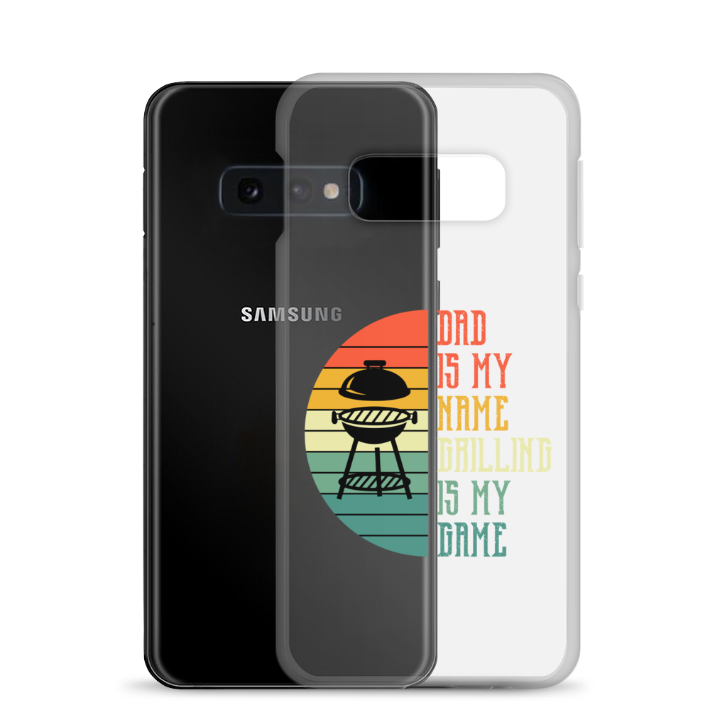 Dad Is My Name Grilling Is My Game Clear Case for Samsung®