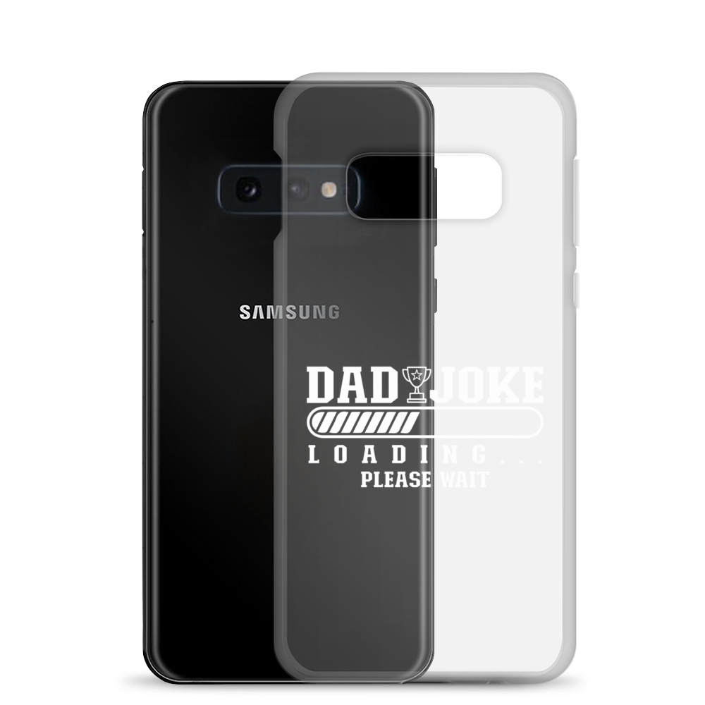 Dad Joke Loading... Please Wait Clear Case for Samsung®