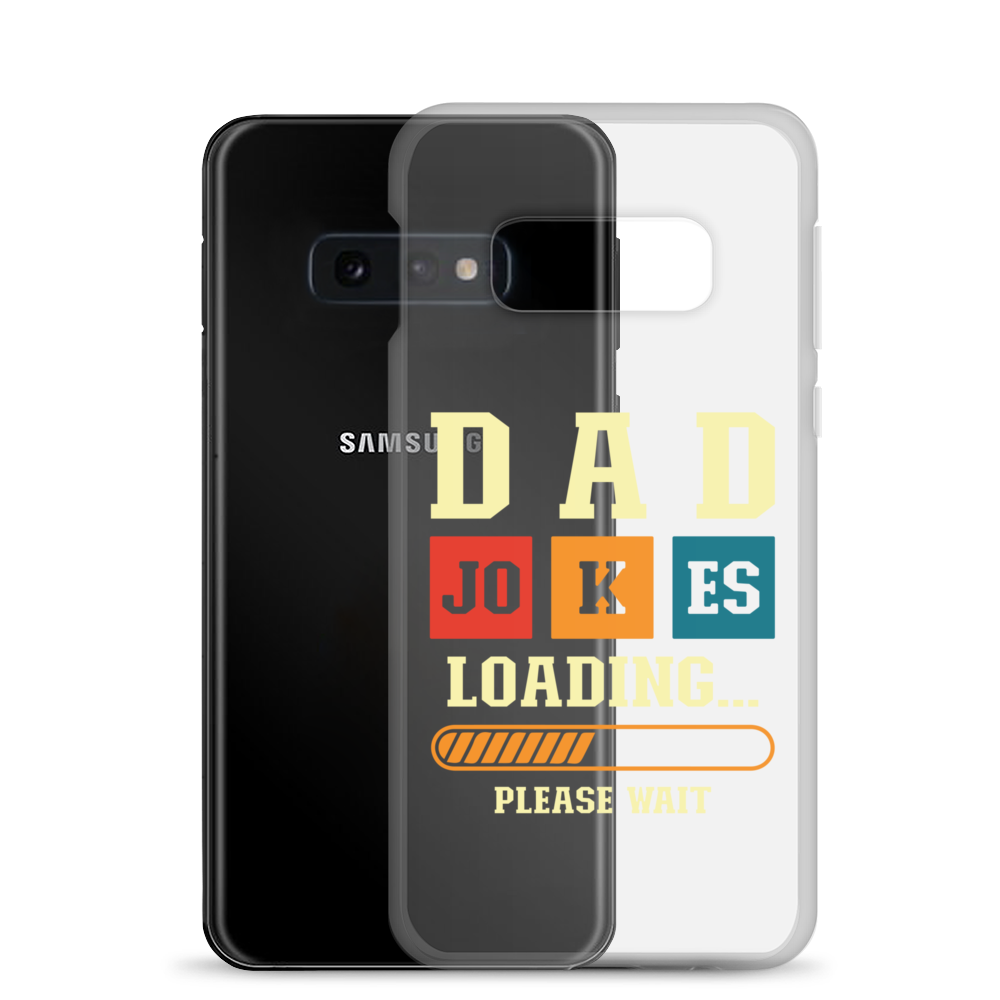 Dad Jokes Loading,,, Please Wait Clear Case for Samsung®