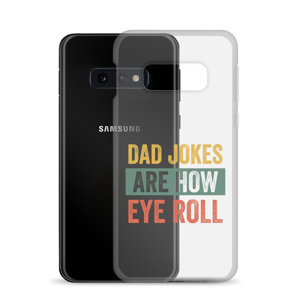 Dad Jokes Are How Eye Roll Clear Case for Samsung®