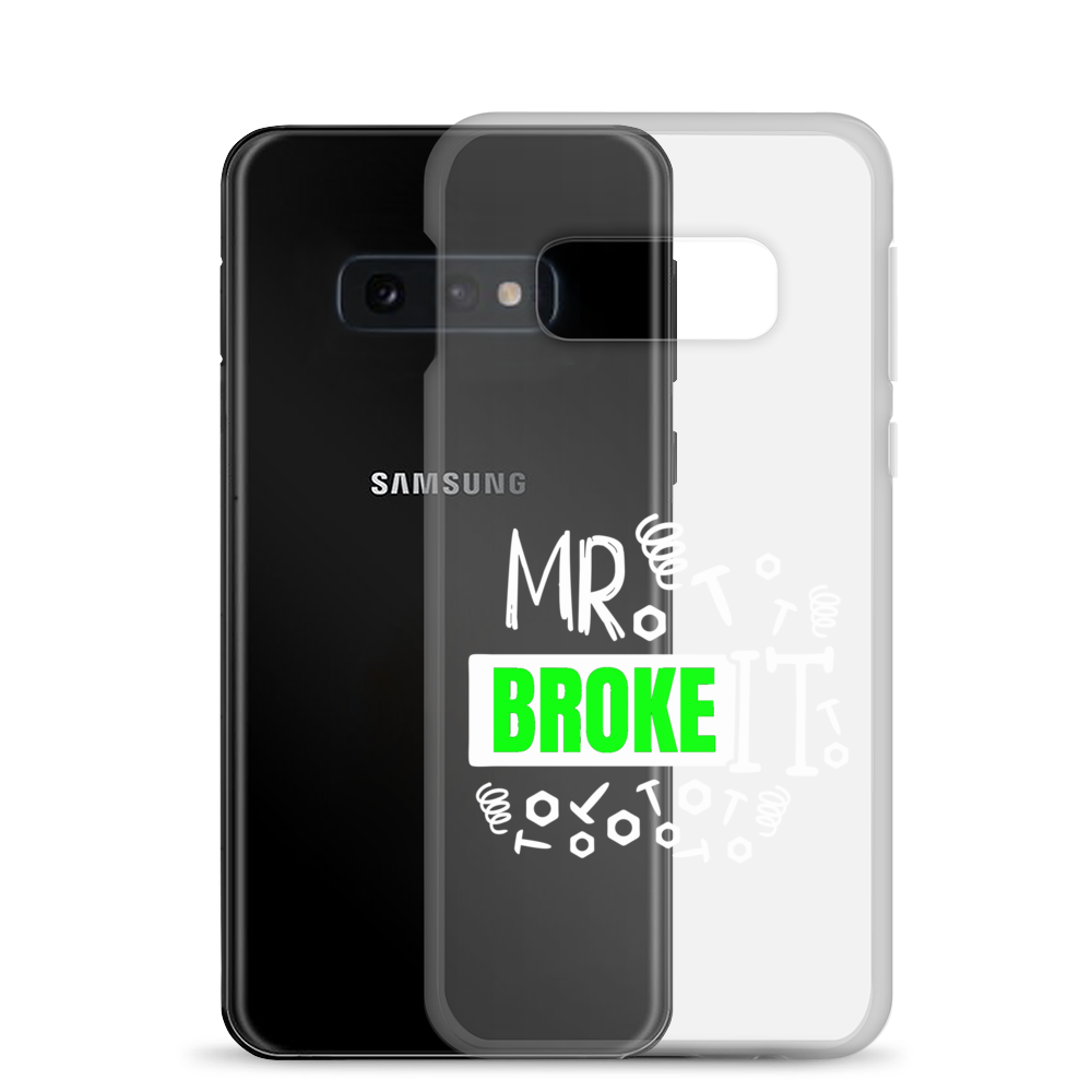 Mr Broke It Clear Case for Samsung®