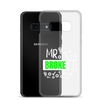 Mr Broke It Clear Case for Samsung®