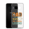 Dad The Man The Myth The Fishing Legend Clear Case for Samsung®