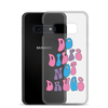 Do Dilfs Not Drugs Clear Case for Samsung®