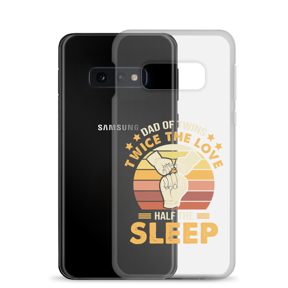 Dad Of Twins Twice The Love Half The Sleep Clear Case for Samsung®