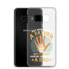 Any Man Can Be A Father But It Takes Someone Special To Be A Father Clear Case for Samsung®