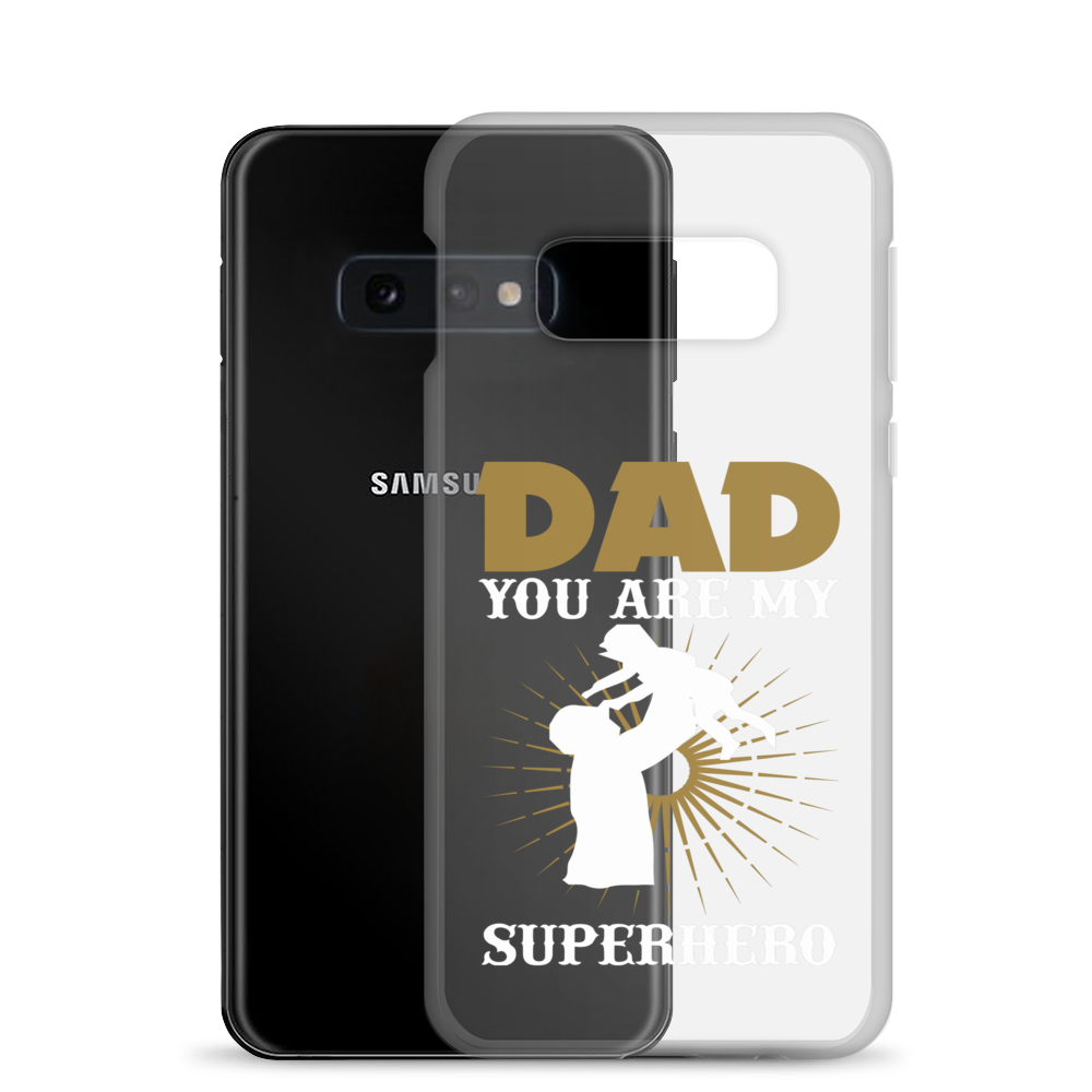 Dad You Are My Superhero Clear Case for Samsung®