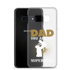 Dad You Are My Superhero Clear Case for Samsung®