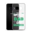 I'm Not A Super Dad I'm A Dad With A Super Daughter Clear Case for Samsung®