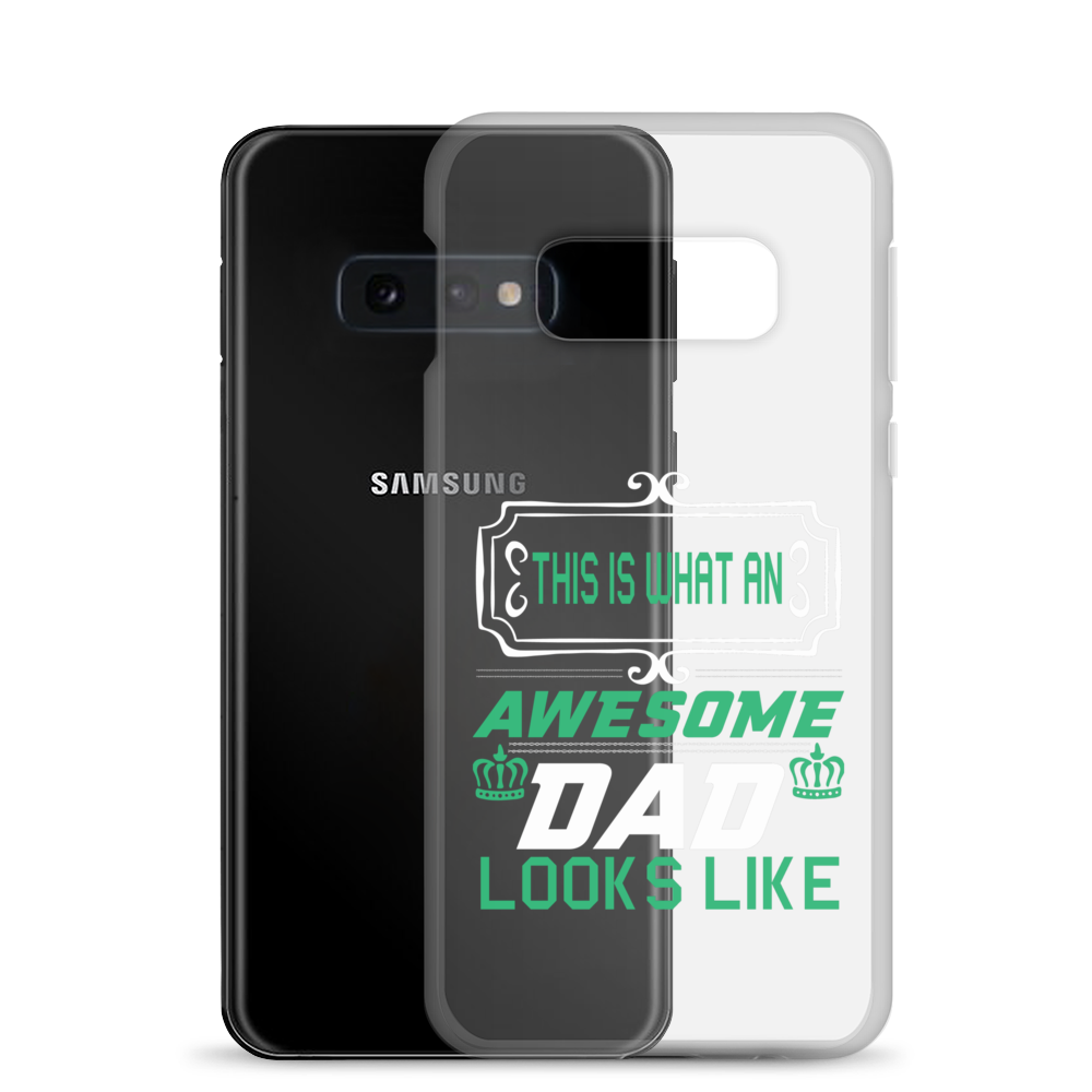 This Is What An Awesome Dad Looks Like Clear Case for Samsung®