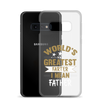 World's Greatest Farter I Mean Father Clear Case for Samsung®