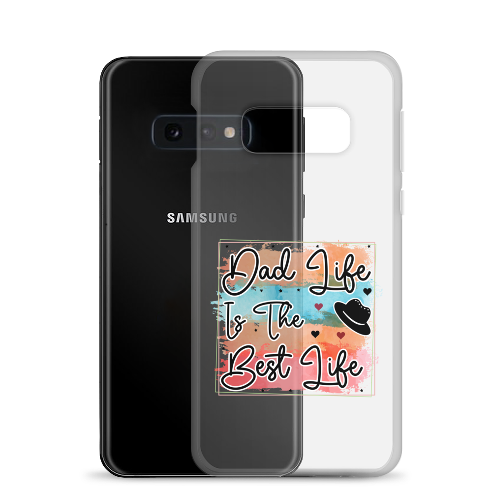 Dad Life Is The Best Life Clear Case for Samsung®