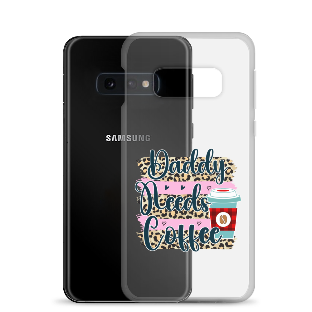 Daddy Needs Coffee Clear Case for Samsung®