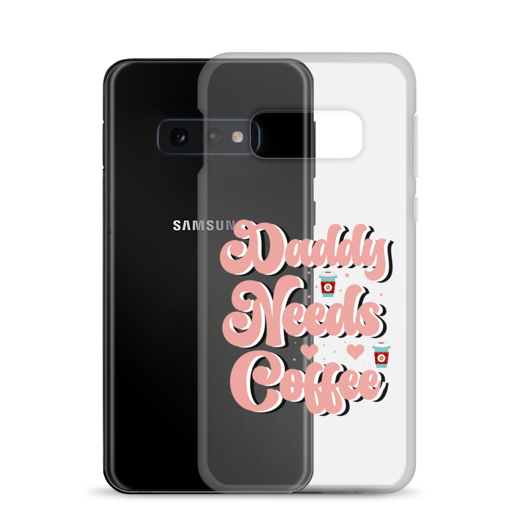 Daddy Needs Coffee Clear Case for Samsung®