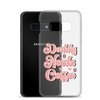 Daddy Needs Coffee Clear Case for Samsung®