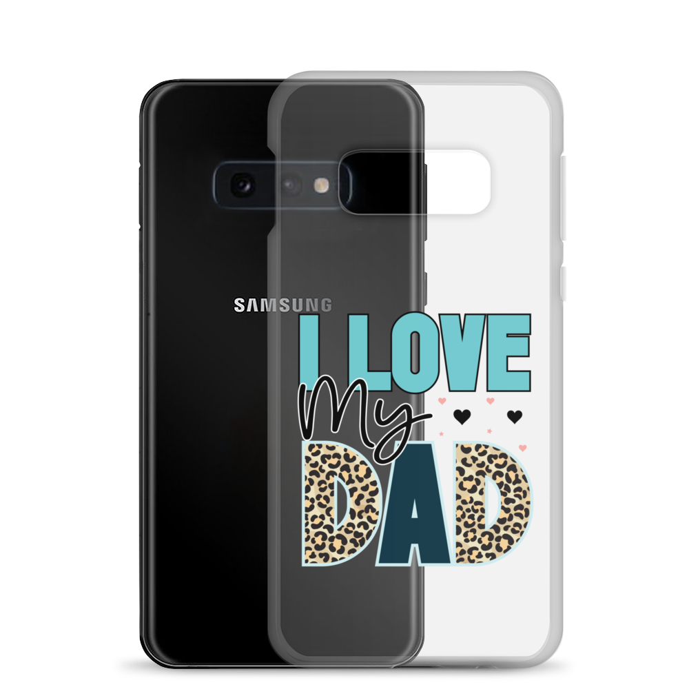 I Love My Dad Clear Case for Samsung®