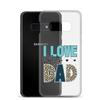 I Love My Dad Clear Case for Samsung®