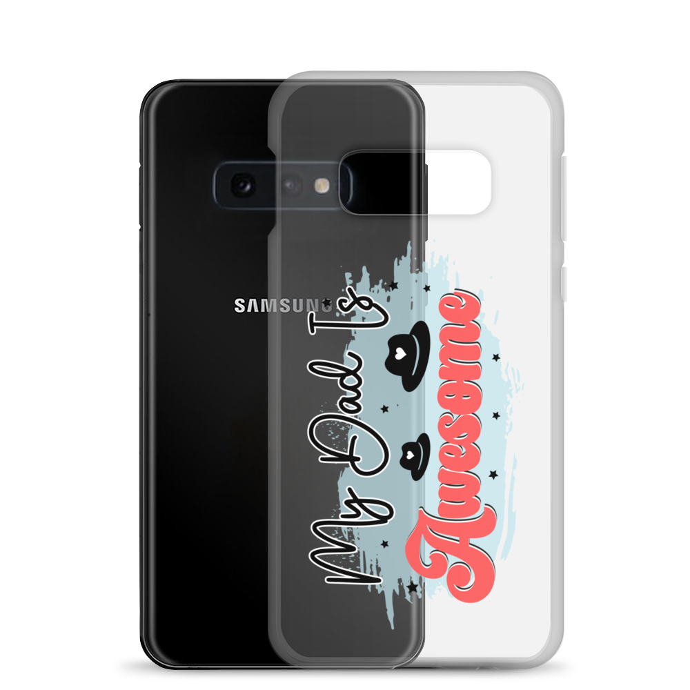 My Dad Is Awesome Clear Case for Samsung®