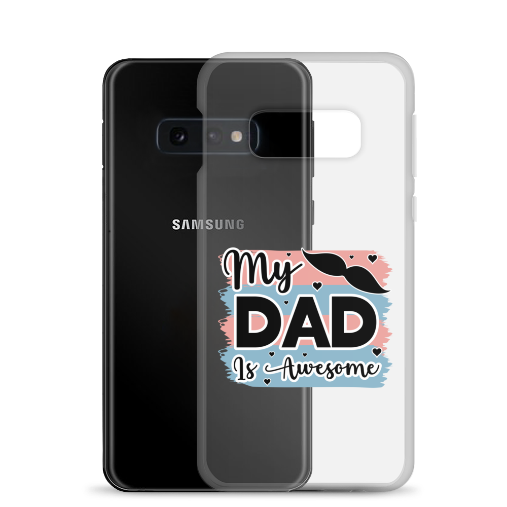 My Dad Is Awesome Clear Case for Samsung®