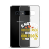 A Mother Understands What A Child Does Not Say Clear Case for Samsung®