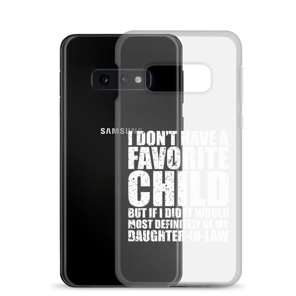 I Don't Have A Favorite Child But If I Did It Would Most Definitely Be My Daughter-In-Law Clear Case for Samsung®