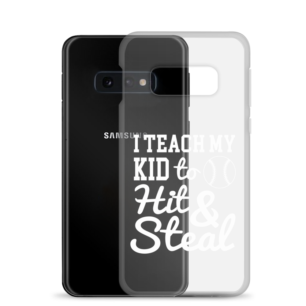 I Teach My Kid To Hit And Steal Clear Case for Samsung®