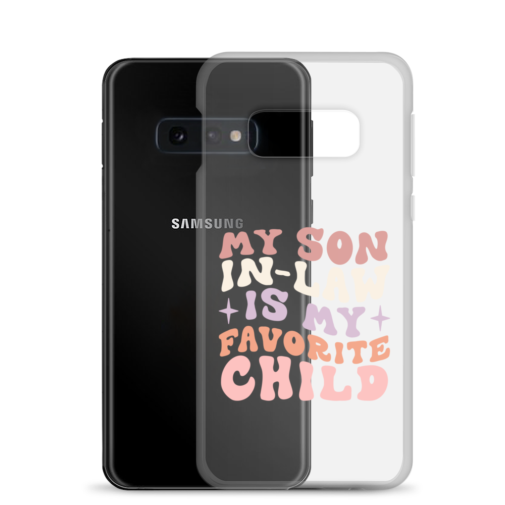 My Son-In-Law Is My Favorite Child Clear Case for Samsung®