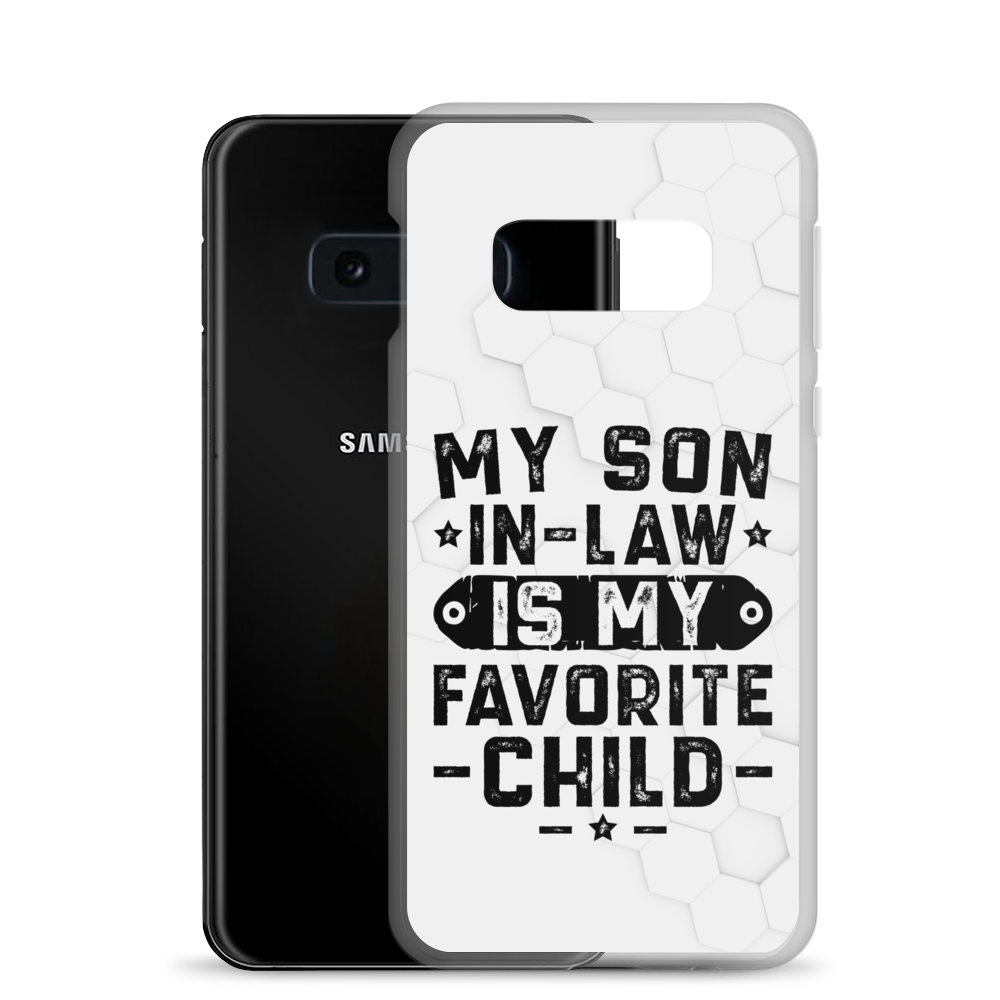 My Son-In-Law Is My Favorite Child Clear Case for Samsung®