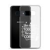 Too Much Toddler Not Enough Coffee Clear Case for Samsung®