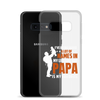 I've Been Called A Lot Of Names In My Lifetime But Papa Is My Favorite Clear Case for Samsung®