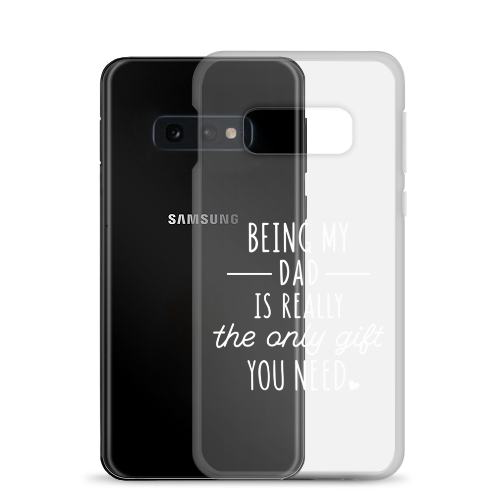 Being My Dad Is Really The Only Gift You Need Clear Case for Samsung®