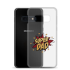 Super Dad Clear Case for Samsung®