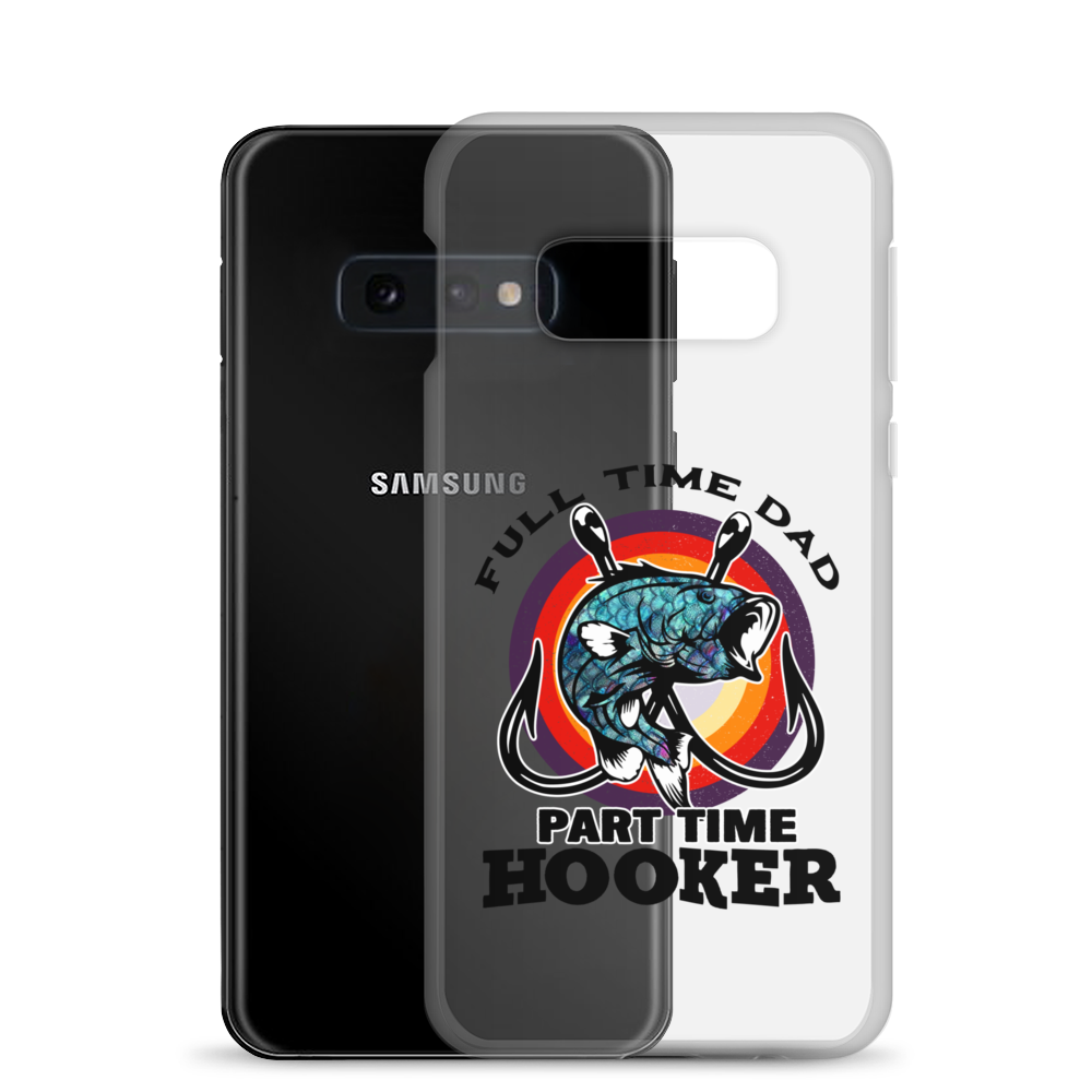 Full Time Dad Part Time Hooker Clear Case for Samsung®